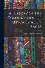 A History of the Colonization of Africa by Alien Races