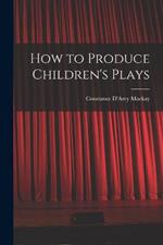 How to Produce Children's Plays