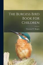 The Burgess Bird Book for Children