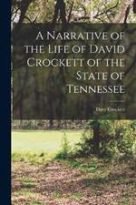 A Narrative of the Life of David Crockett of the State of Tennessee