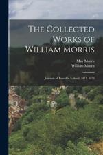 The Collected Works of William Morris: Journals of Travel in Iceland. 1871. 1873