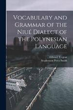 Vocabulary and Grammar of the Niue Dialect of the Polynesian Language