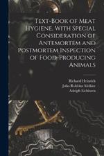 Text-book of Meat Hygiene, With Special Consideration of Antemortem and Postmortem Inspection of Food-producing Animals