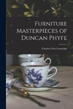 Furniture Masterpieces of Duncan Phyfe