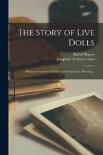 The Story of Live Dolls: Being an Account of how, on a Certain June Morning...