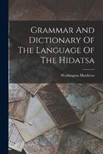 Grammar And Dictionary Of The Language Of The Hidatsa