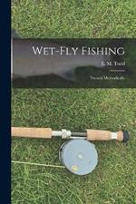 Wet-Fly Fishing: Treated Methodically