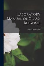 Laboratory Manual of Glass-blowing