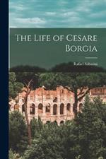 The Life of Cesare Borgia