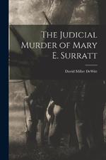 The Judicial Murder of Mary E. Surratt