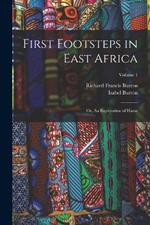 First Footsteps in East Africa: Or, An Exploration of Harar; Volume 1