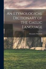 An Etymological Dictionary of the Gaelic Language