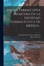 Nueva Farmacopea Mexicana De La Sociedad Farmacéutica De México...