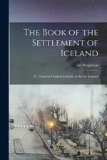 The Book of the Settlement of Iceland: Tr. From the Original Icelandic of Ari the Learned