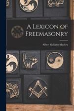 A Lexicon of Freemasonry