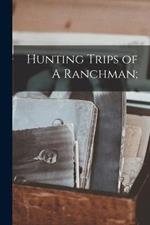 Hunting Trips of A Ranchman;