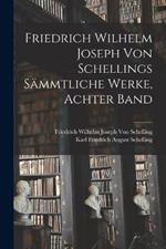 Friedrich Wilhelm Joseph von Schellings Sammtliche Werke, Achter Band
