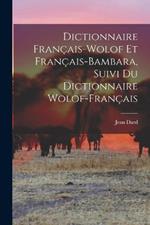 Dictionnaire Francais-Wolof Et Francais-Bambara, Suivi Du Dictionnaire Wolof-Francais