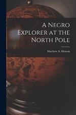 A Negro Explorer at the North Pole