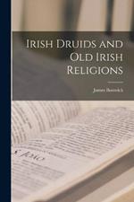 Irish Druids and Old Irish Religions