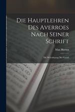 Die Hauptlehren des Averroes nach Seiner Schrift: Die Widerlegung des Gazali