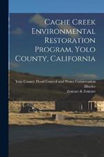 Cache Creek Environmental Restoration Program, Yolo County, California