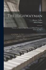 The Highwayman: Cantata for Baritone Solo, Chorus of Mixed Voices and Orchestra, op. 8