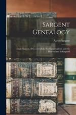 Sargent Genealogy: Hugh Sargent, of Courteenhall, Northamptonshire and His Descendants in England