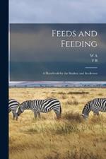 Feeds and Feeding; a Handbook for the Student and Stockman