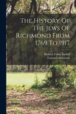 The History Of The Jews Of Richmond From 1769 To 1917