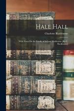 Hale Hall: With Notes On the Family of Ireland Blackburne [By C. Blackburne]