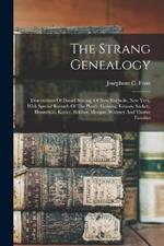 The Strang Genealogy: Descendants Of Daniel Streing, Of New Rochelle, New York, With Special Records Of The Purdy, Ganung, Kissam, Sackett, Bloomfield, Keeler, Belcher, Morgan, Whitney And Thorne Families