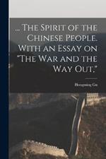 ... The Spirit of the Chinese People. With an Essay on 