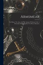 Armsmear: The Home, The Arm, And The Armory Of Samuel Colt. A Memorial: (herausgegeben Von Henry Barnard.)