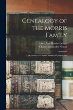 Genealogy of the Morris Family: Descendants of Thomas Morris of Connecticut