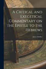 A Critical and Exegetical Commentary on the Epistle to the Hebrews