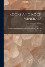 Rocks and Rock Minerals: A Manual of the Elements of Petrology Without the Use of the Microscope