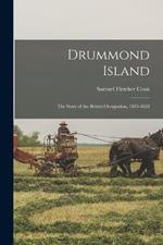 Drummond Island: The Story of the British Occupation, 1815-1828