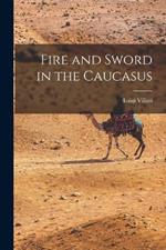 Fire and Sword in the Caucasus