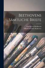 Beethovens Samtliche Briefe