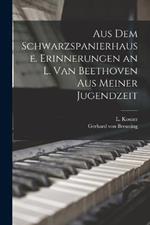 Aus dem Schwarzspanierhause. Erinnerungen an L. van Beethoven aus Meiner Jugendzeit