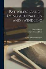 Pathological of Lying Accusation and Swindling: A Study in Forensic Psychology