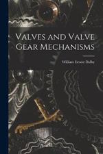 Valves and Valve Gear Mechanisms