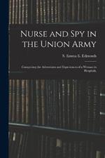 Nurse and spy in the Union Army: Comprising the Adventures and Experiences of a Woman in Hospitals,
