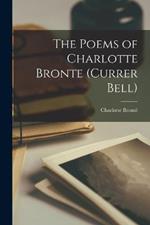 The Poems of Charlotte Bronte (Currer Bell)