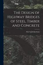 The Design of Highway Bridges of Steel, Timber and Concrete