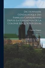 Dictionnaire Genealogique Des Familles Canadiennes Depuis La Fondation De La Colonie Jusqu'a Nos Jours: 1701-1763. A-z...
