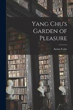 Yang Chu's Garden of Pleasure