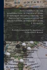 Investigation of the Assassination of President John F. Kennedy: Hearings Before the President's Commission on the Assassination of President John F. Kennedy: V.6