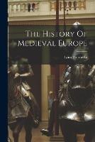 The History Of Medieval Europe